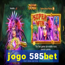 jogo 585bet